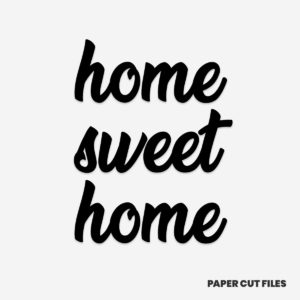 'Home sweet home' quote - quote, sign, text SVG PNG paper cutting templates