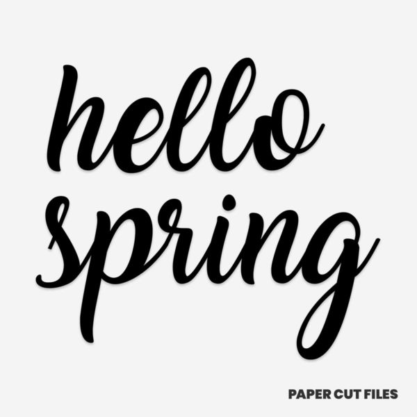 'hello spring' quote - quote, sign, text SVG PNG paper cutting templates